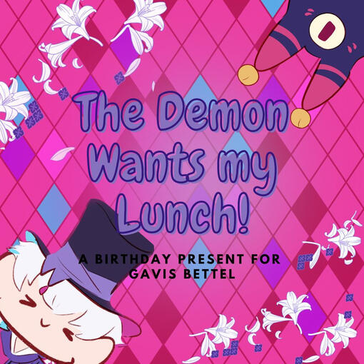 The Demon Wants My Lunch! - Gavis Bettel BDAY 2023